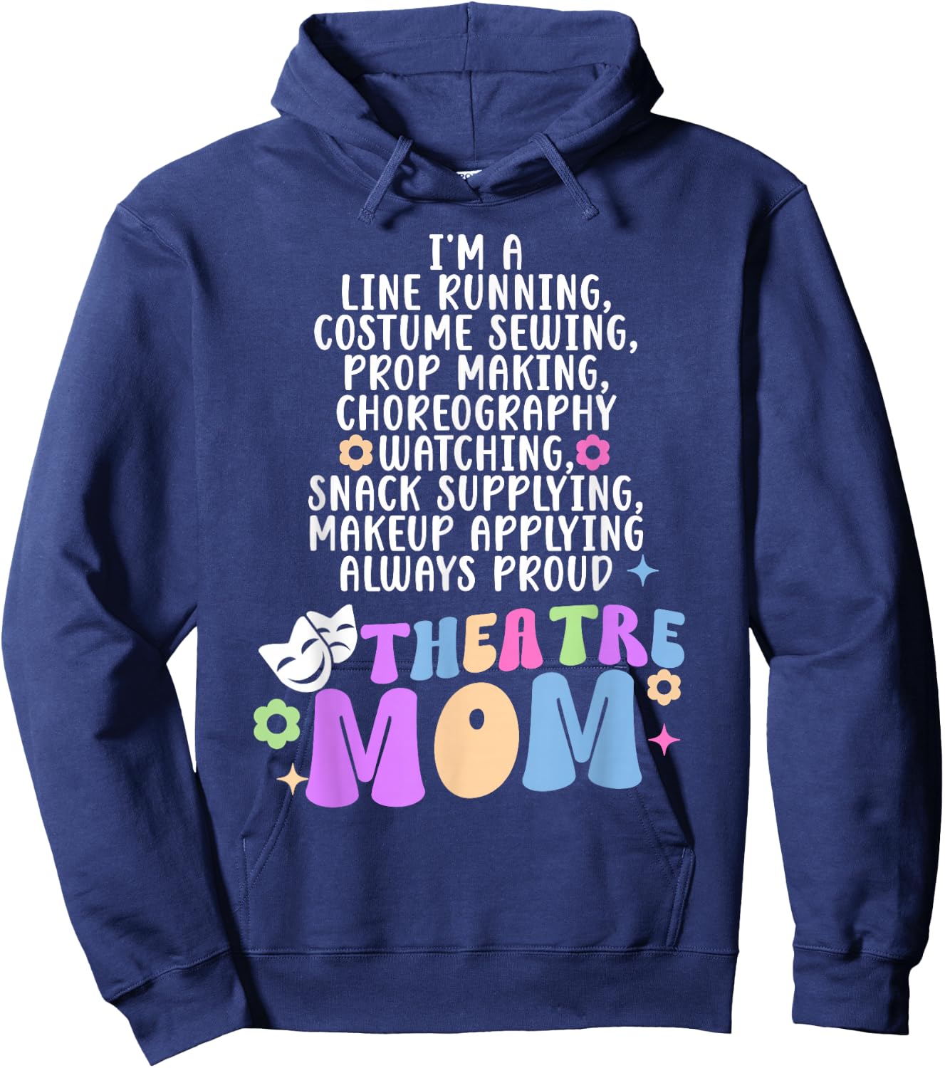 I'm A Theatre Mom Theatre Actor Mom Theatre Actress Mom Hoodie - Hoodie | Navy
