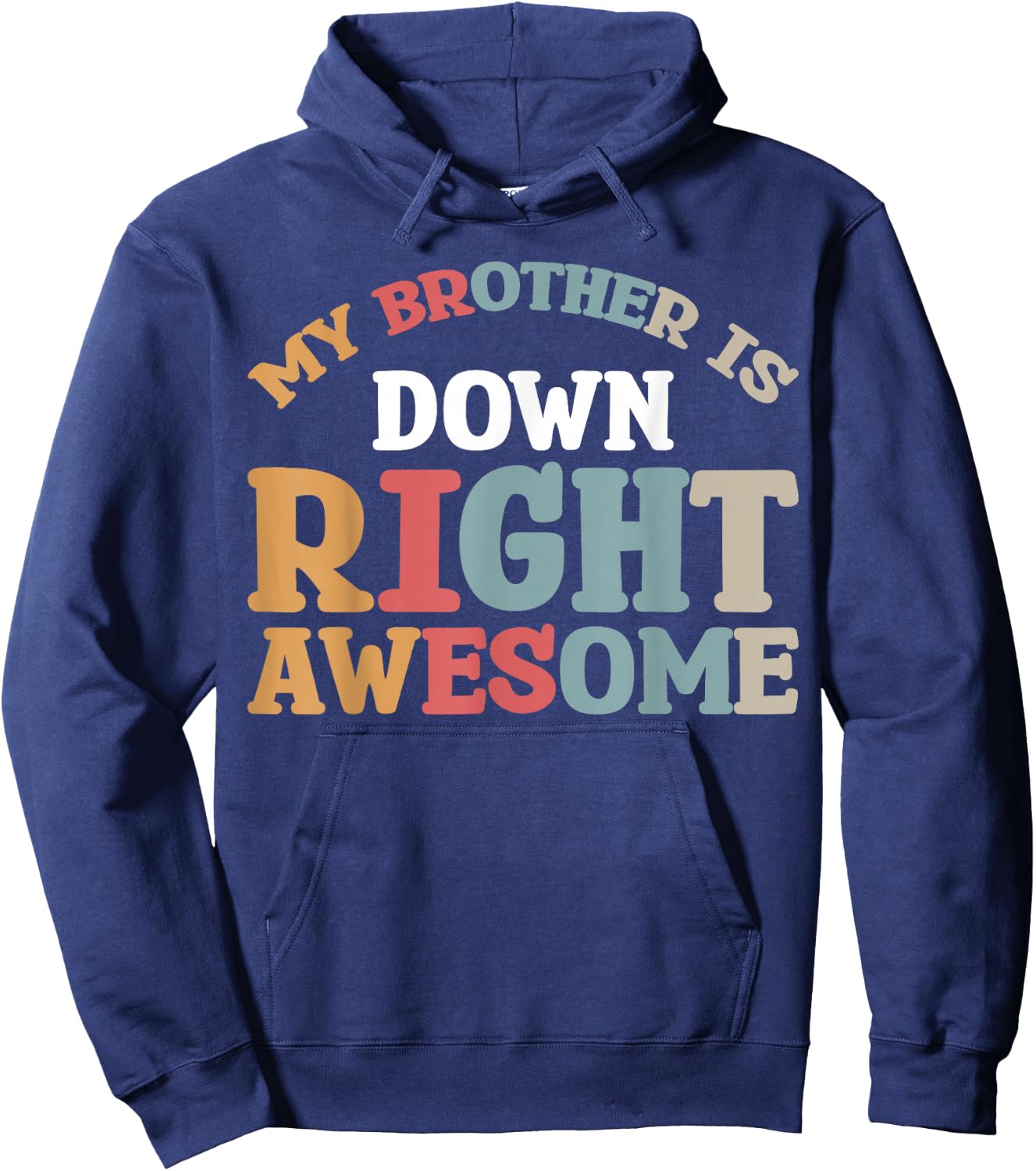 My Brother Is Down Right Awesome Hoodie - Hoodie | Navy