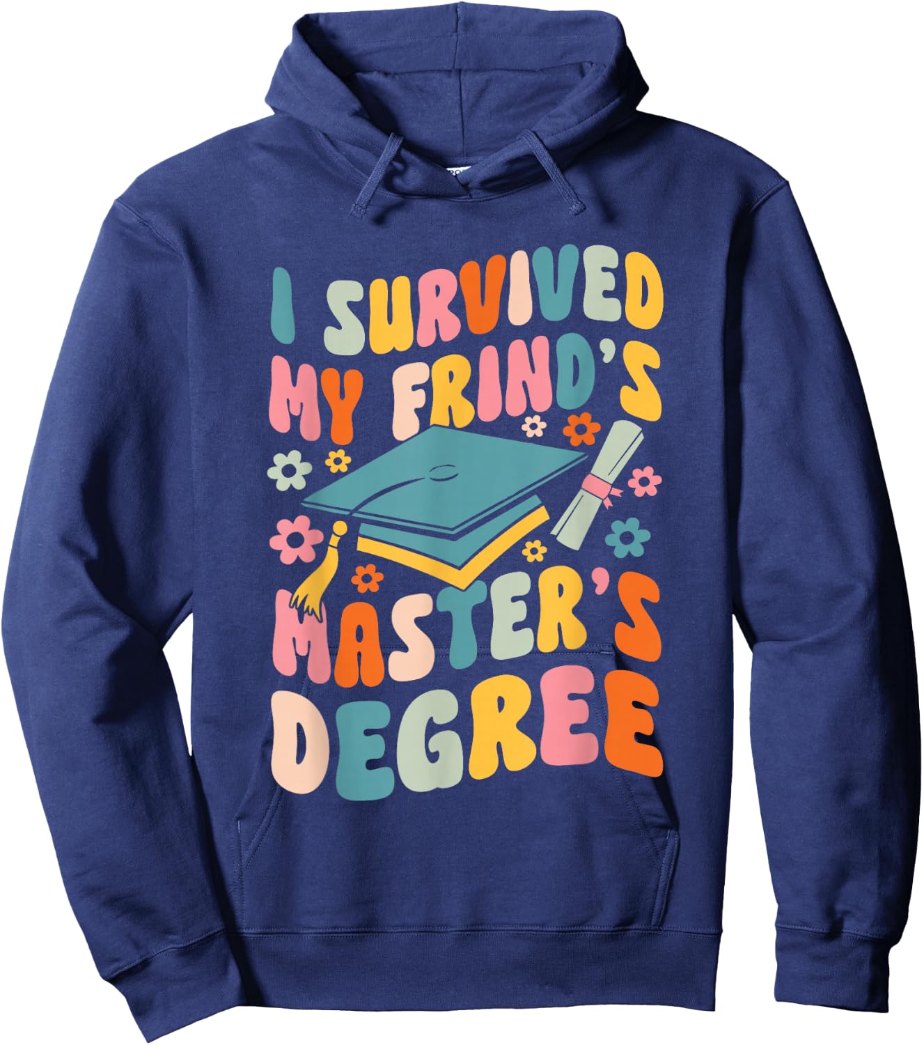 I Survived My Friend's Masters Degree Groovy Graduation Hoodie - Hoodie | Navy