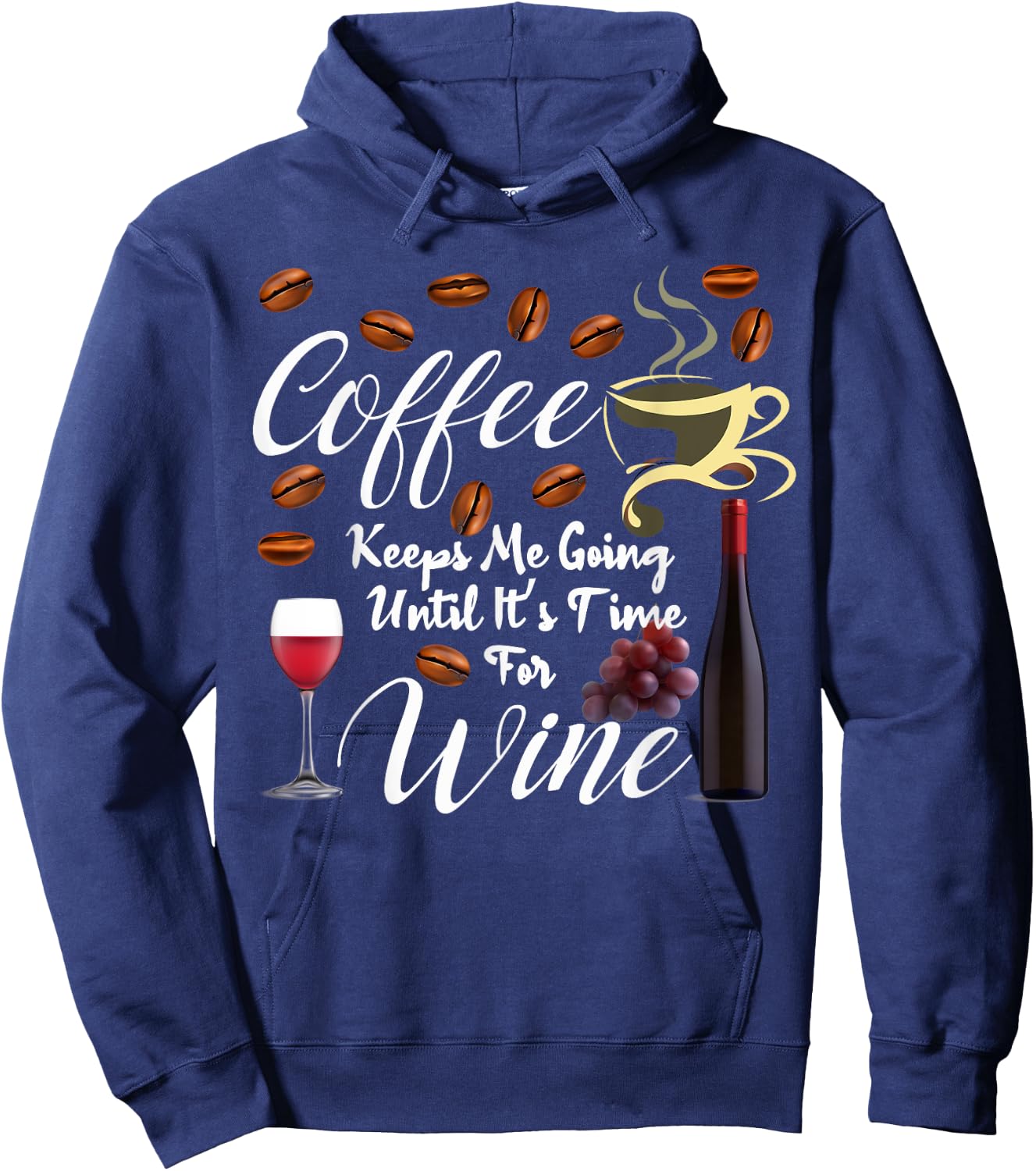 Big Coffee Keeps Me Going until It's Time for Wine Funny Hoodie - Hoodie | Navy