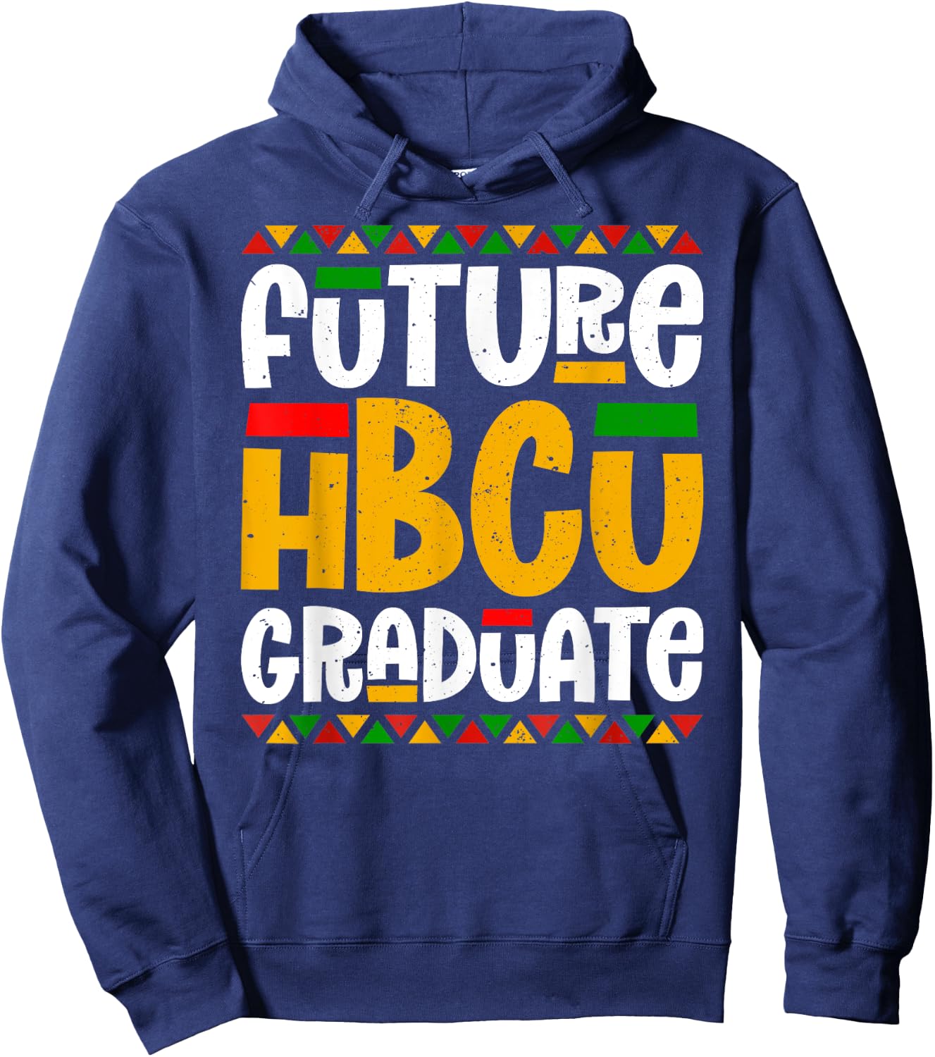 Future HBCU Graduate Historical Black College Student Alumni Hoodie - Hoodie | Navy