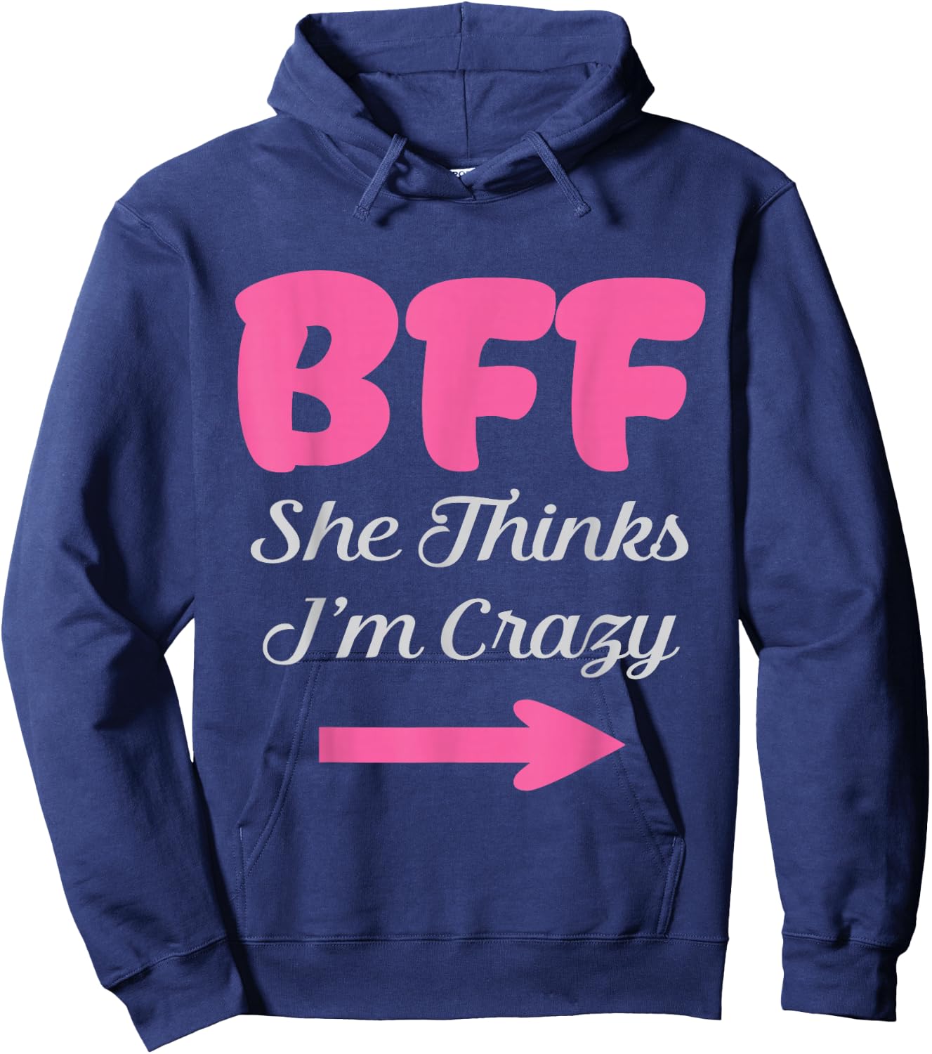 BFF I Know She's Crazy Best Friends forever Girls besties Hoodie - Hoodie | Navy