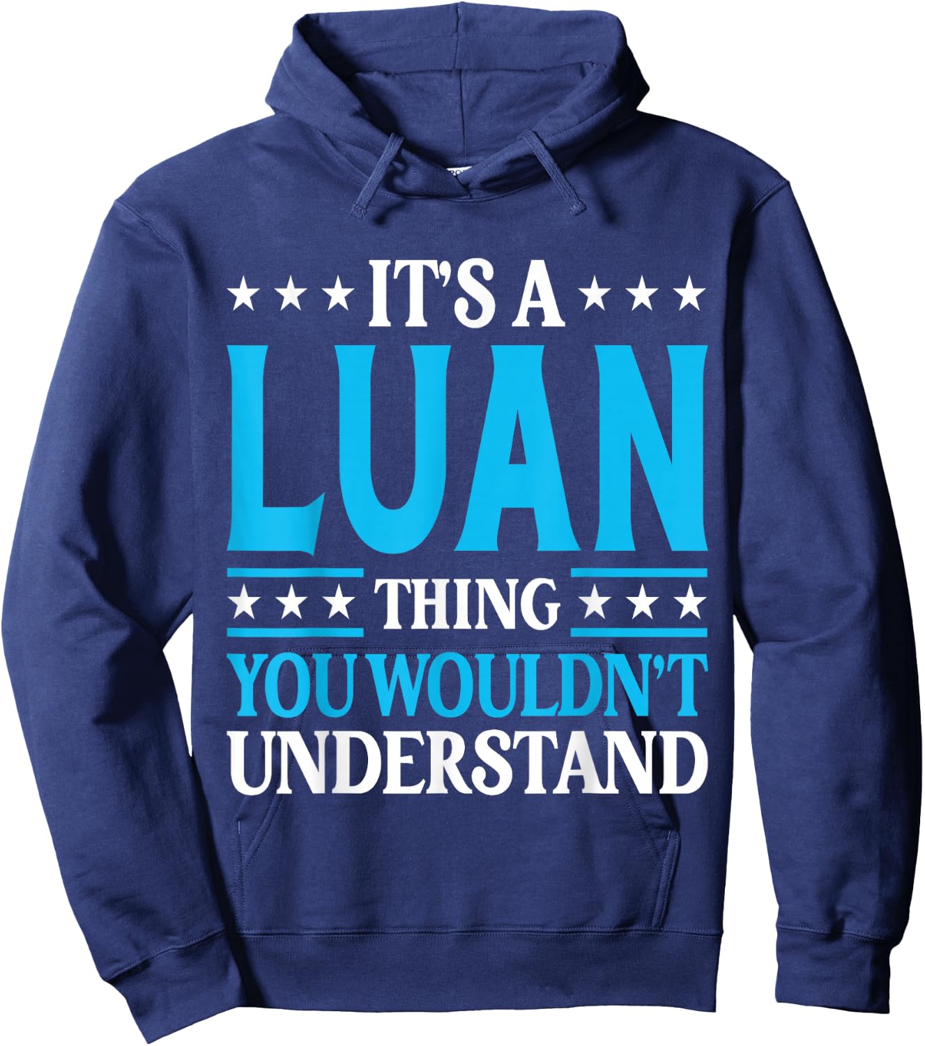 It's A Luan Thing Wouldn't Understand Personal Name Luan Hoodie - Hoodie | Navy