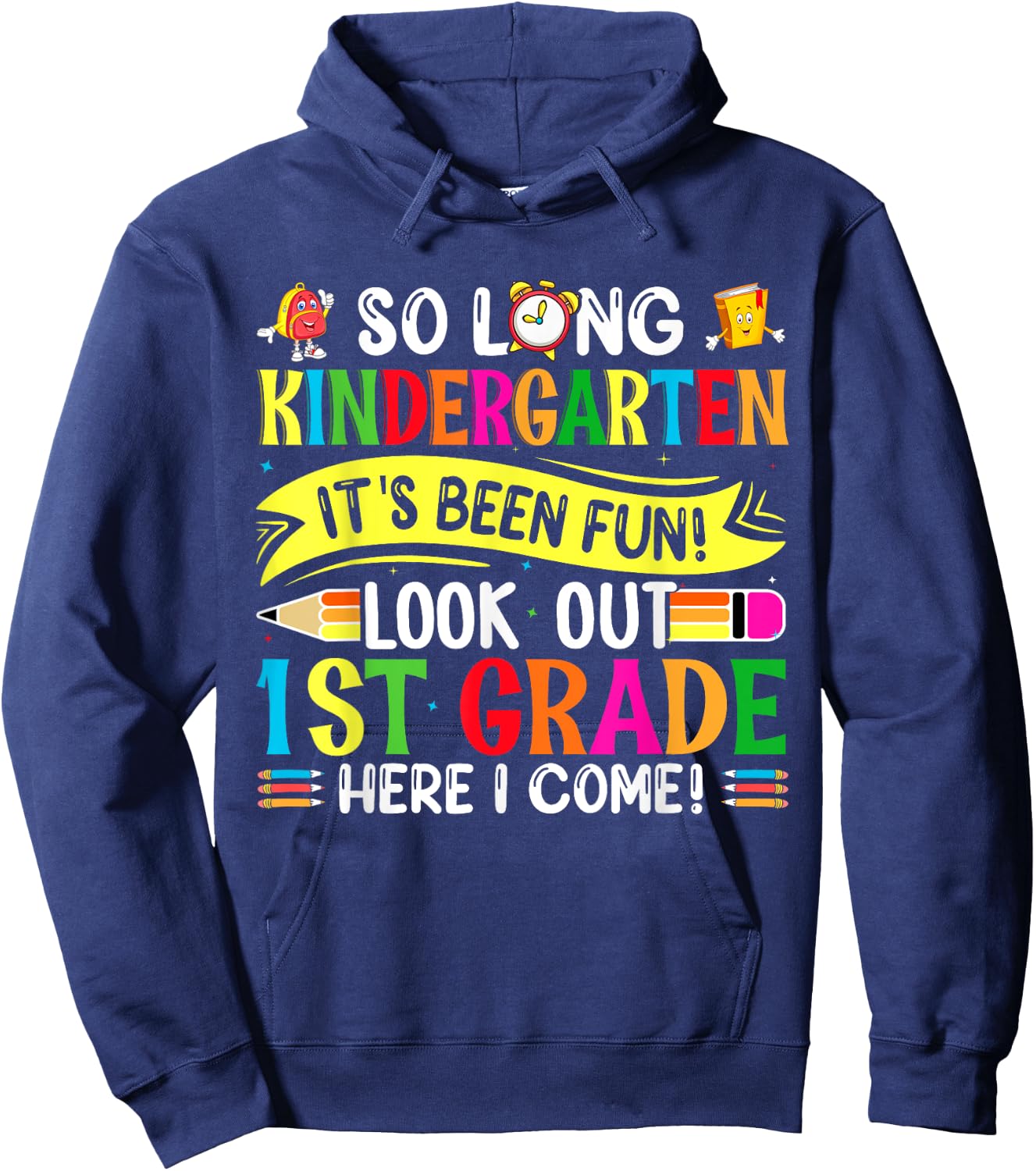 So Long Kindergarten It's been Fun Look Out 1st Grade Hoodie - Hoodie | Navy