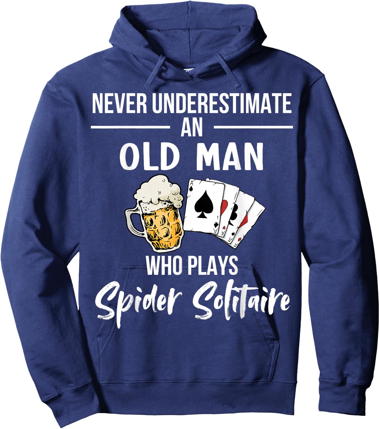 Never underestimate an old man who plays Spider Solitaire Hoodie - Hoodie | Navy