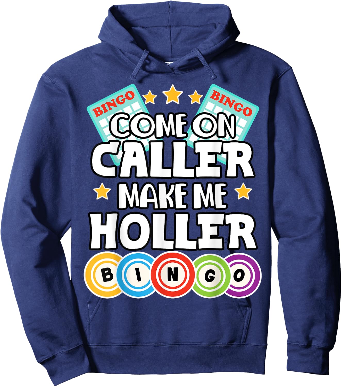 Come On Caller Make Me Holler Funny Bingo Lover Hoodie - Hoodie | Navy