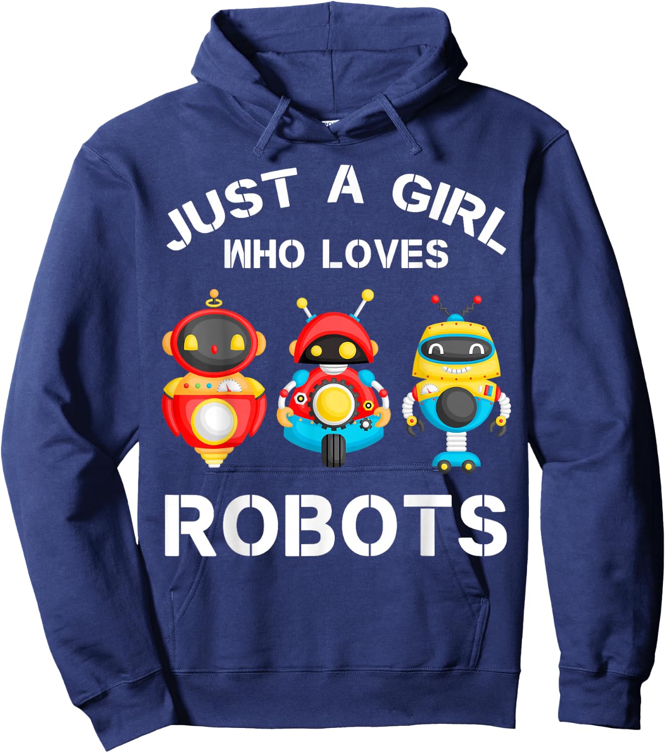 Just a Girl Who Loves Robots Funny Robotics Lover Girls Hoodie - Hoodie | Navy