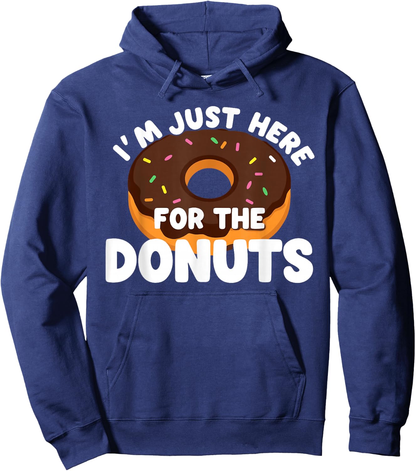 I'm Just Here For The Donuts Funny Donut Hoodie - Hoodie | Navy