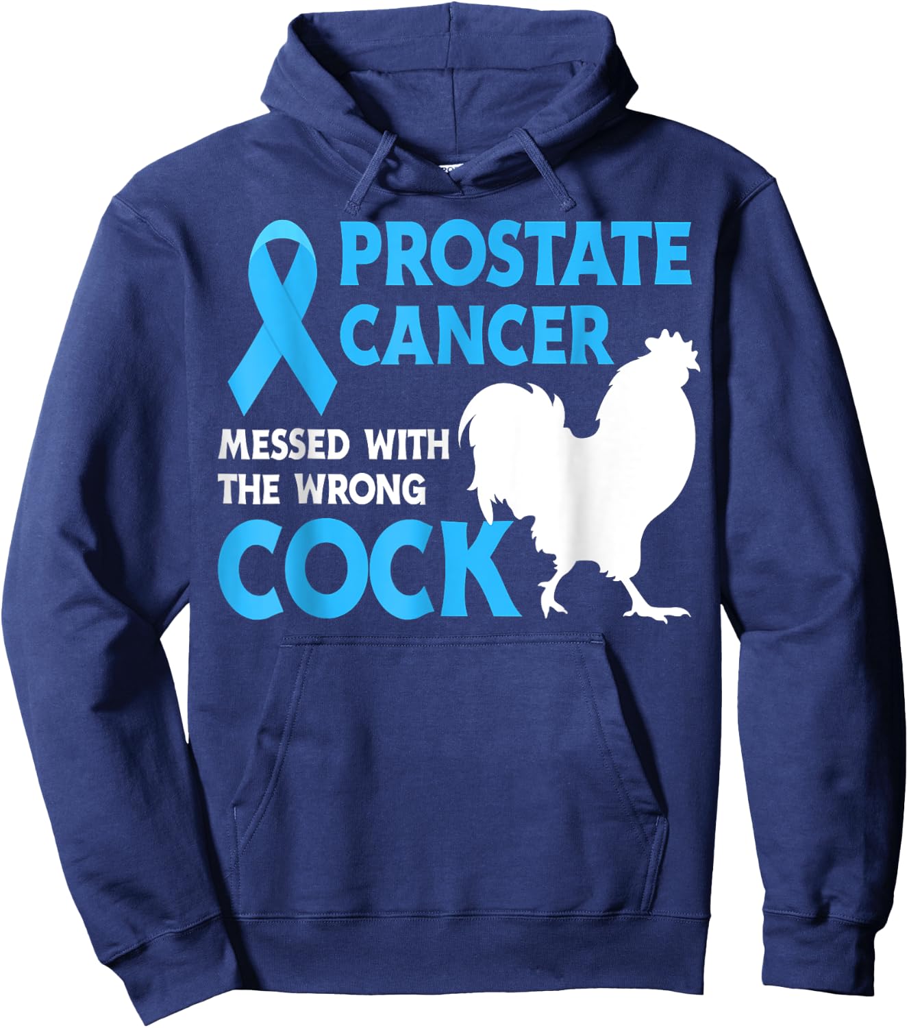 Prostate Cancer Messed With The Wr.ong Cock Cancer Awareness Hoodie - Hoodie | Navy