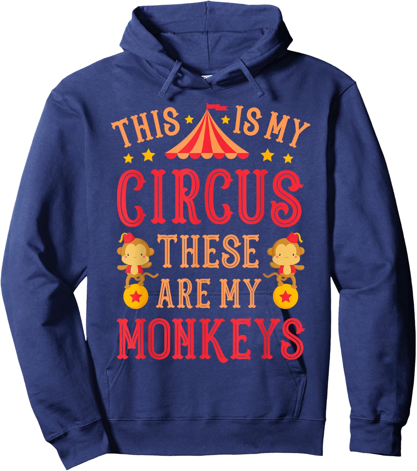 This Is My Circus These Are My Monkeys Mothers Day Funny Mom Hoodie - Hoodie | Navy