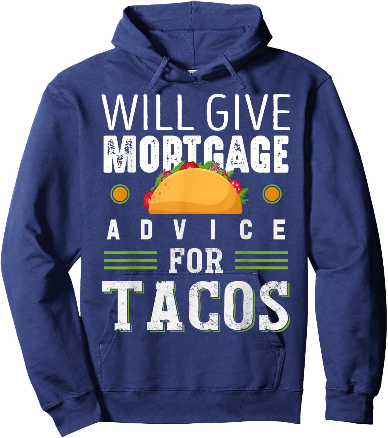 Will Give Mortgage Advice for Tacos Loan Officer Hoodie - Hoodie | Navy