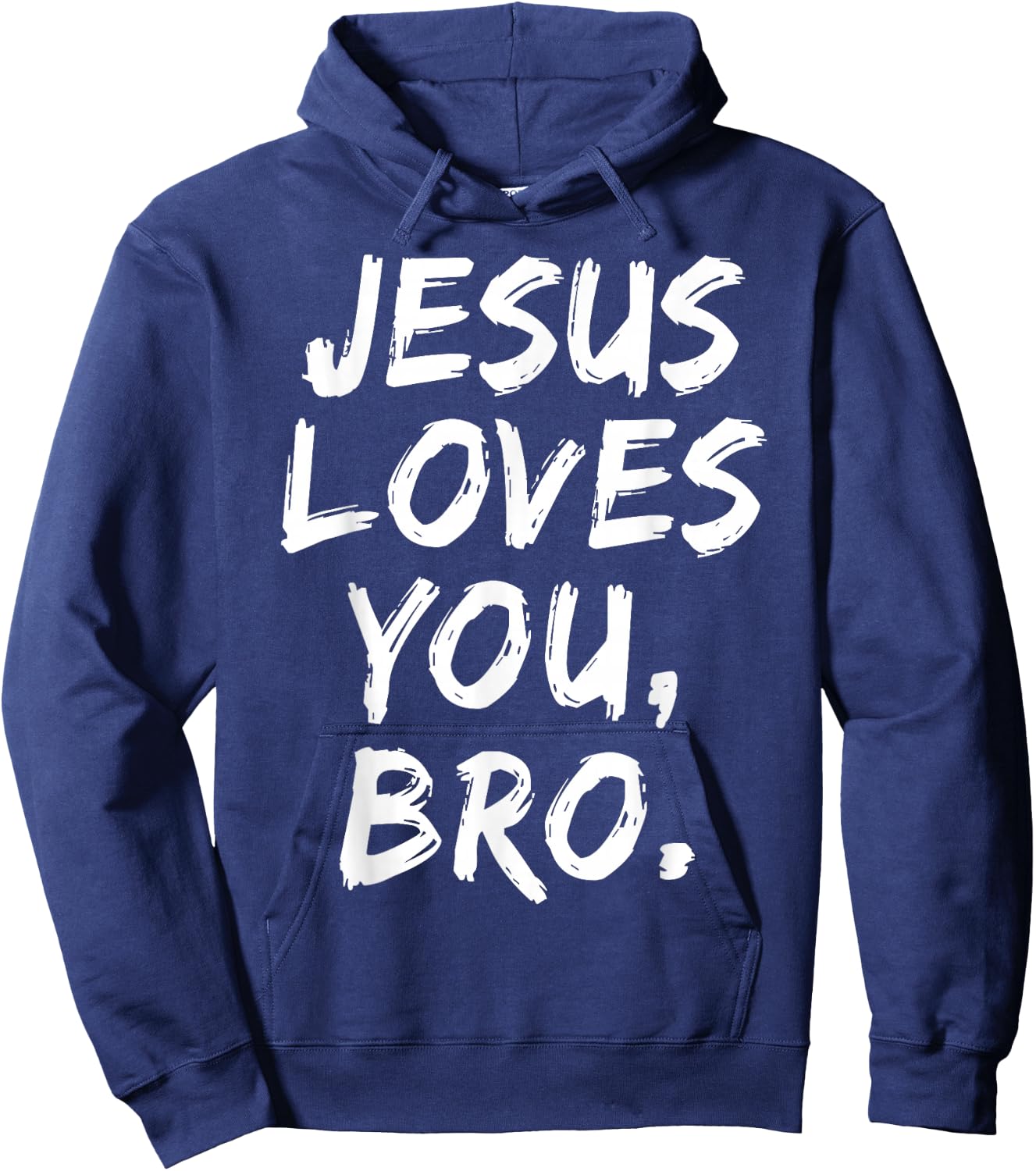 Jesus Loves You Bro Christian Believer Faith God Religious Hoodie - Hoodie | Navy