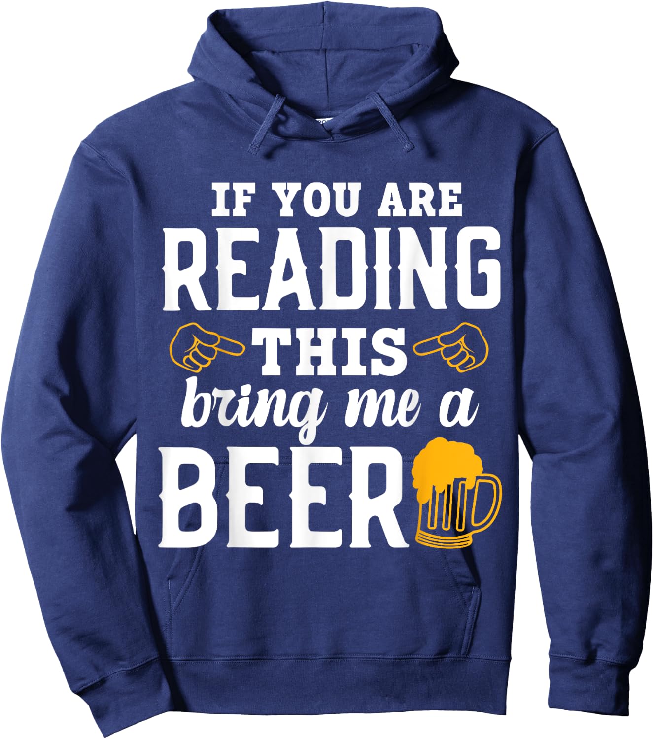 If You Are Reading This, Bring Me a Beer Funny Drink Lovers Hoodie - Hoodie | Navy