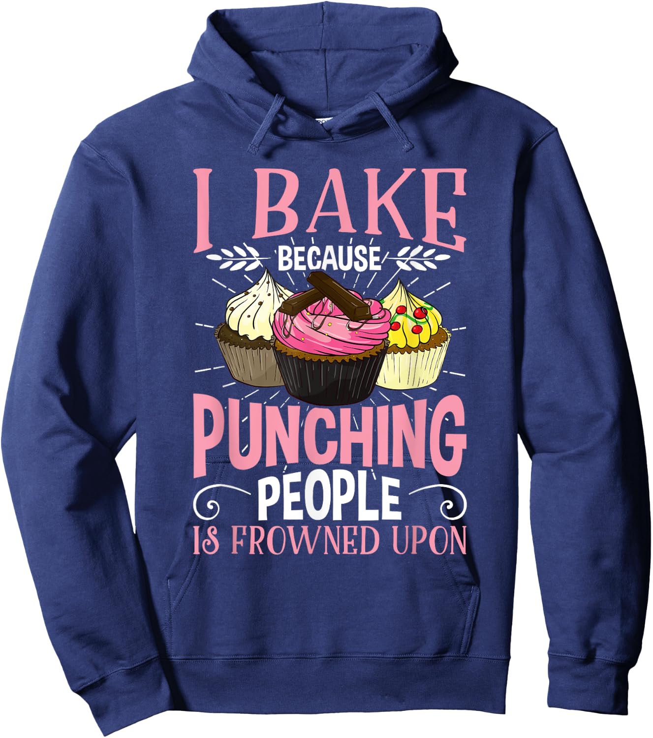Funny Inappropriate Saying Gift Baker Rude Cupcake Bakery Humor Baking Joke Hoodie - Hoodie | Navy