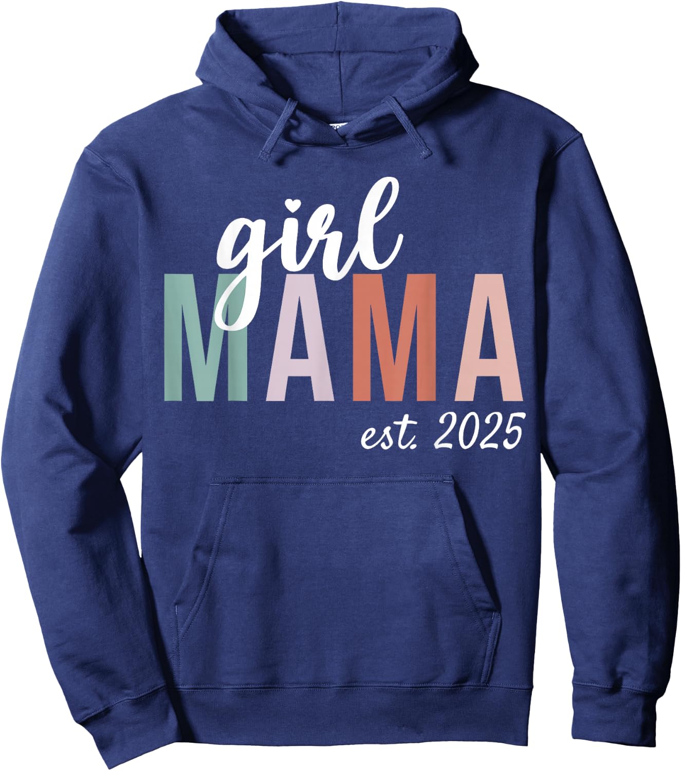 Girl Mama Est 2025 Girl Mom To Be Gifts New Mommy Hoodie - Hoodie | Navy
