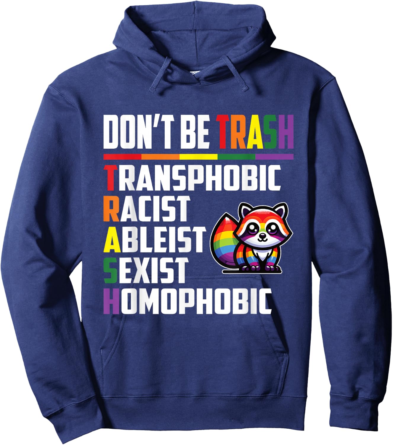 Don’t Be Trash Transphobic Racist Ableist Sexist Homophobic Hoodie - Hoodie | Navy