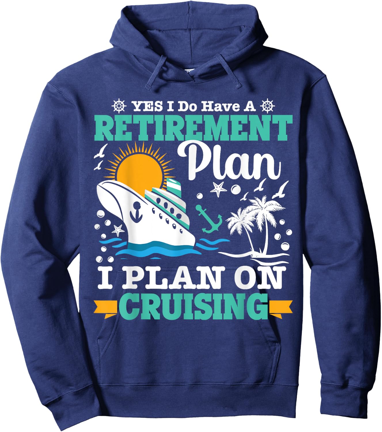 Carnival Cruise Retirement Plan Cruise Ship 2024 Cruise Line Hoodie - Hoodie | Navy