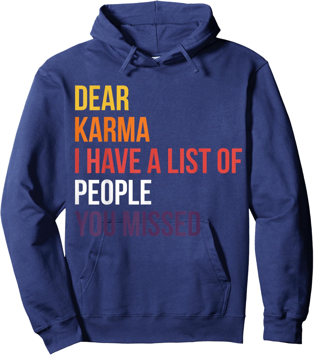 Dear Karma I Have A List Of People You Missed Hoodie - Hoodie | Navy