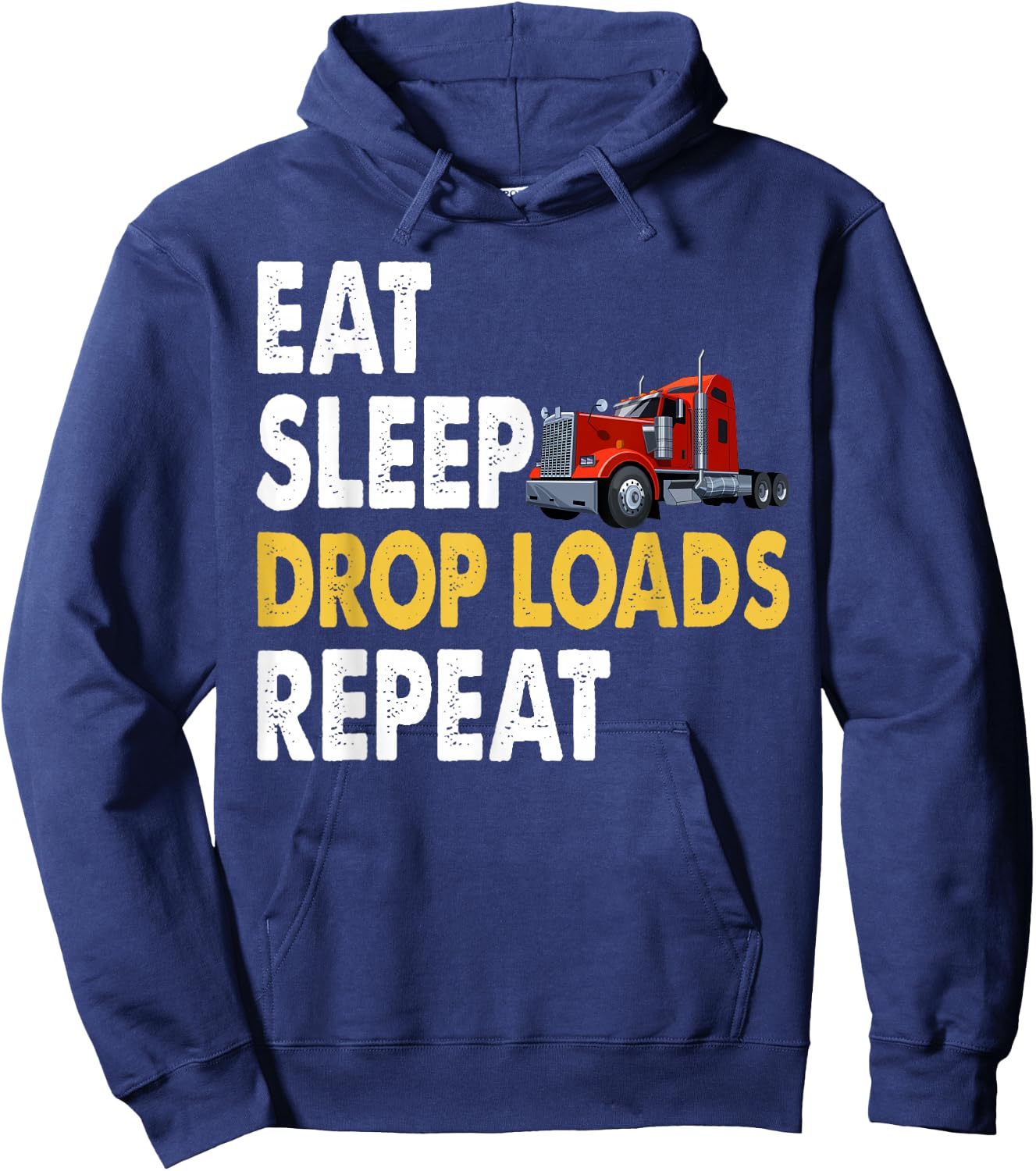 Funny Truck Driver Joke Saying Trucker Hoodie - Hoodie | Navy