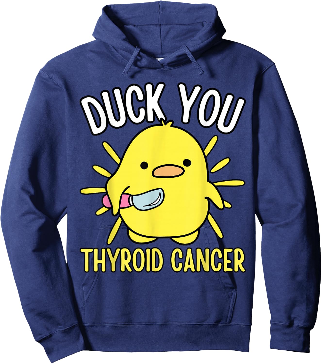 Funny Duck You Thyroid Cancer Awareness Survival Warrior Mom Hoodie - Hoodie | Navy
