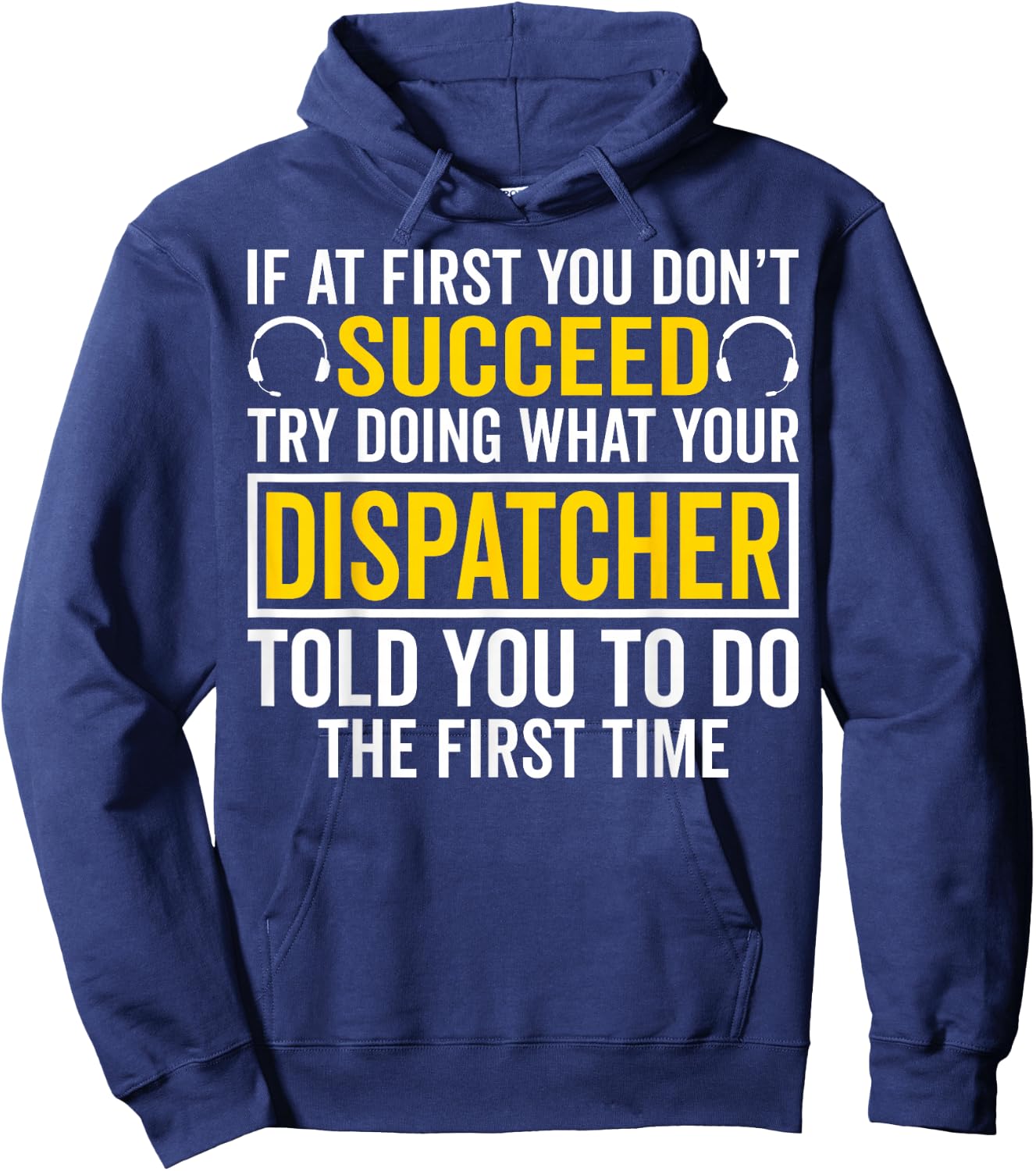 If at First You Don't Succeed - 911 Dispatcher Operator Hoodie - Hoodie | Navy