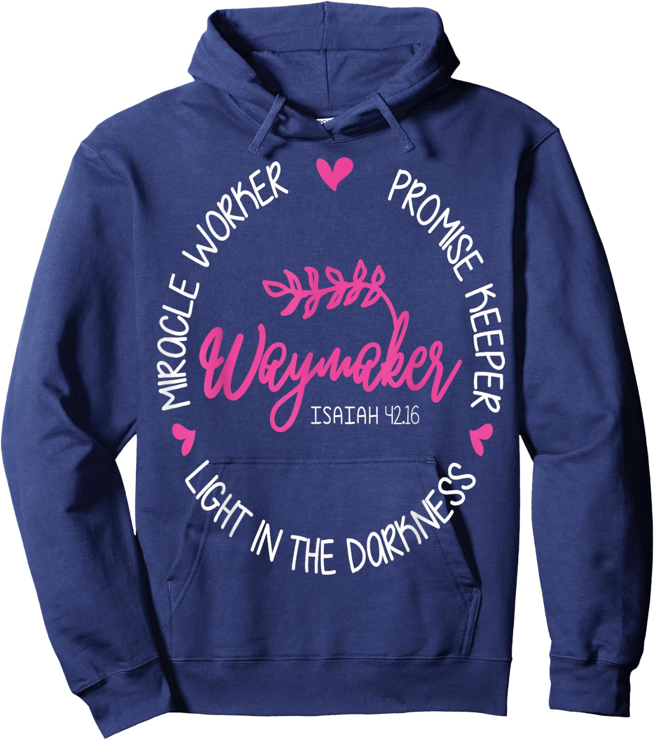 Waymaker Miracle Worker Promise Keeper Isaiah 42:16 Hoodie - Hoodie | Navy