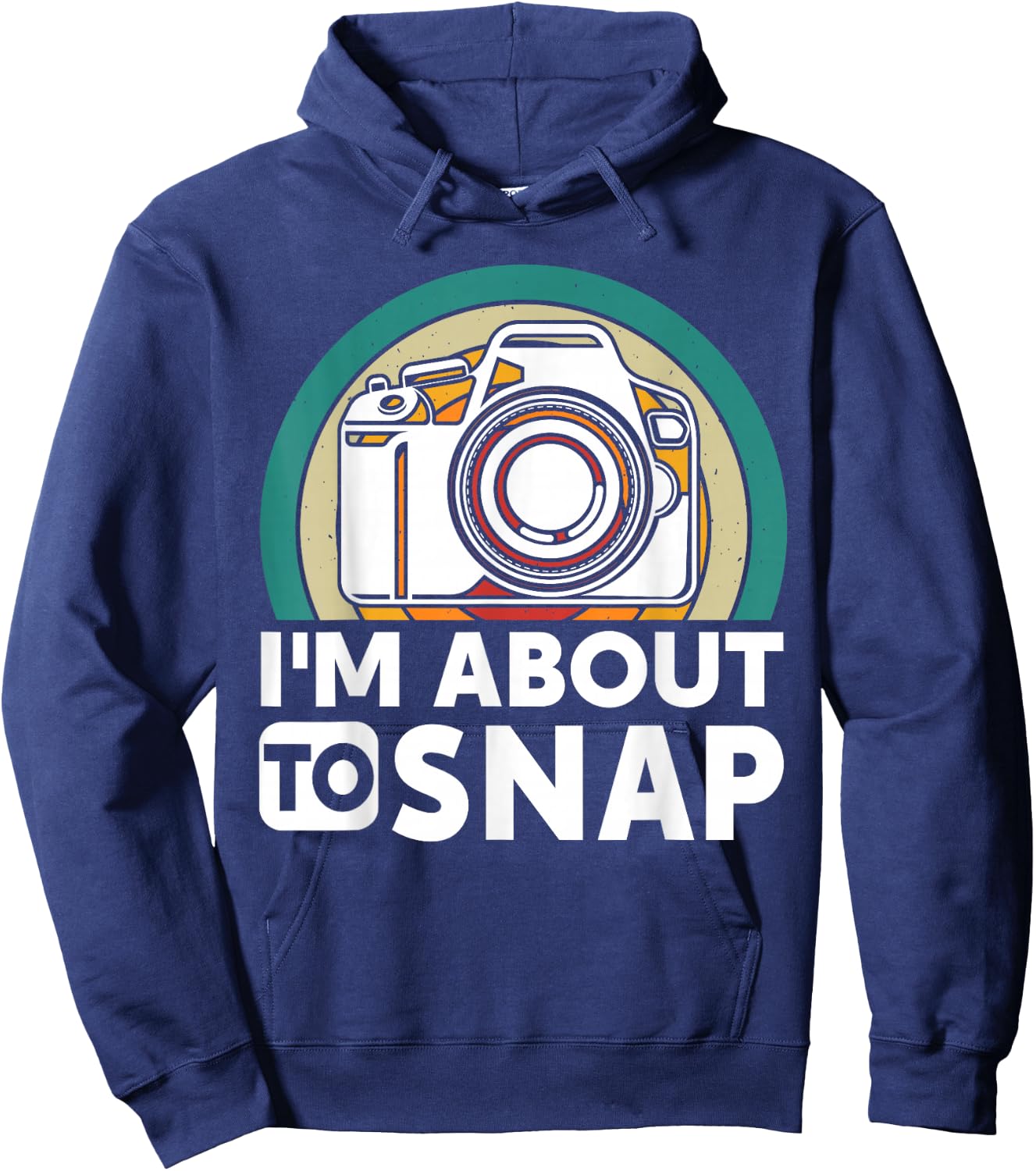 I'm About To Snap Photography Funny Photographer Camer Man Hoodie - Hoodie | Navy