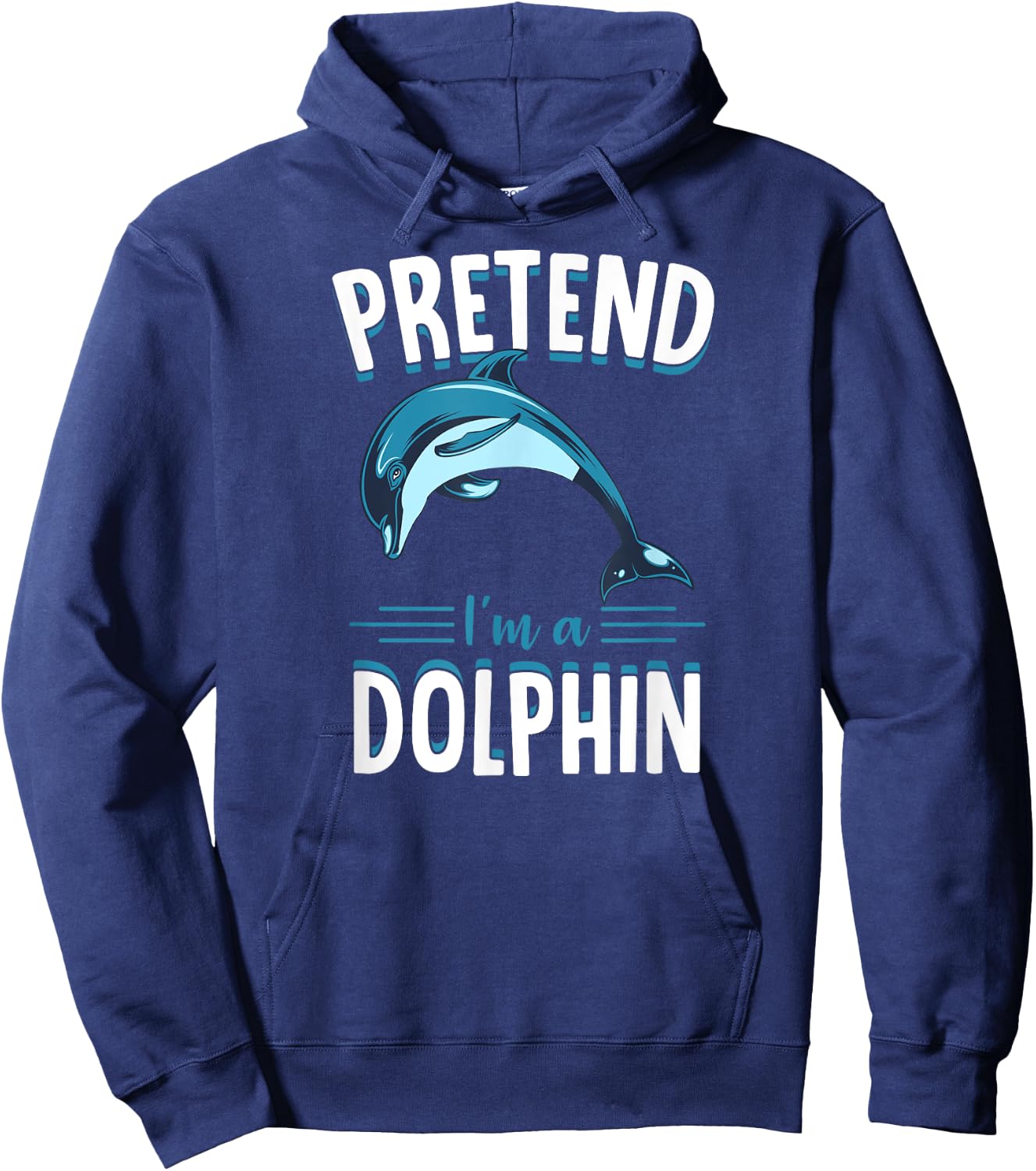 Pretend I'm A Dolphin Funny Cute Lazy Halloween Costume Idea Hoodie - Hoodie | Navy