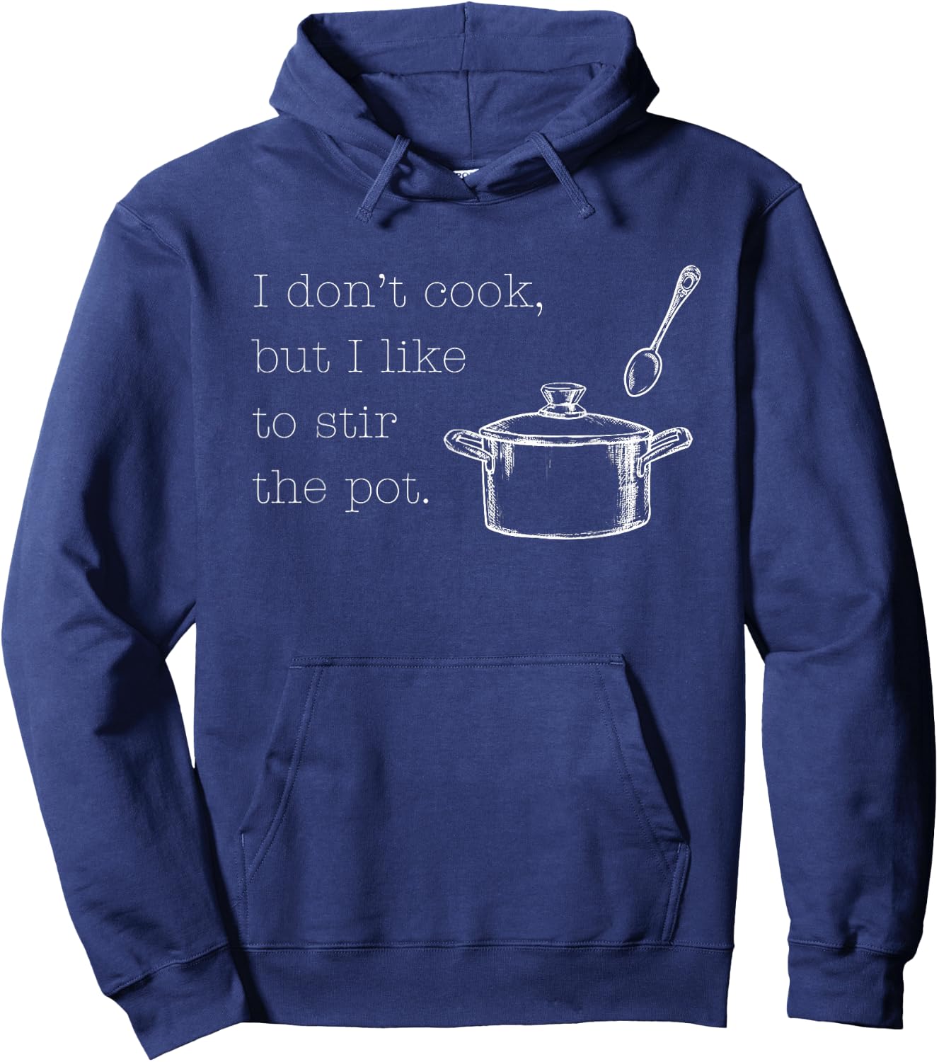 I Don't Cook, But I Like To Stir The Pot Funny Best Friend Hoodie - Hoodie | Navy