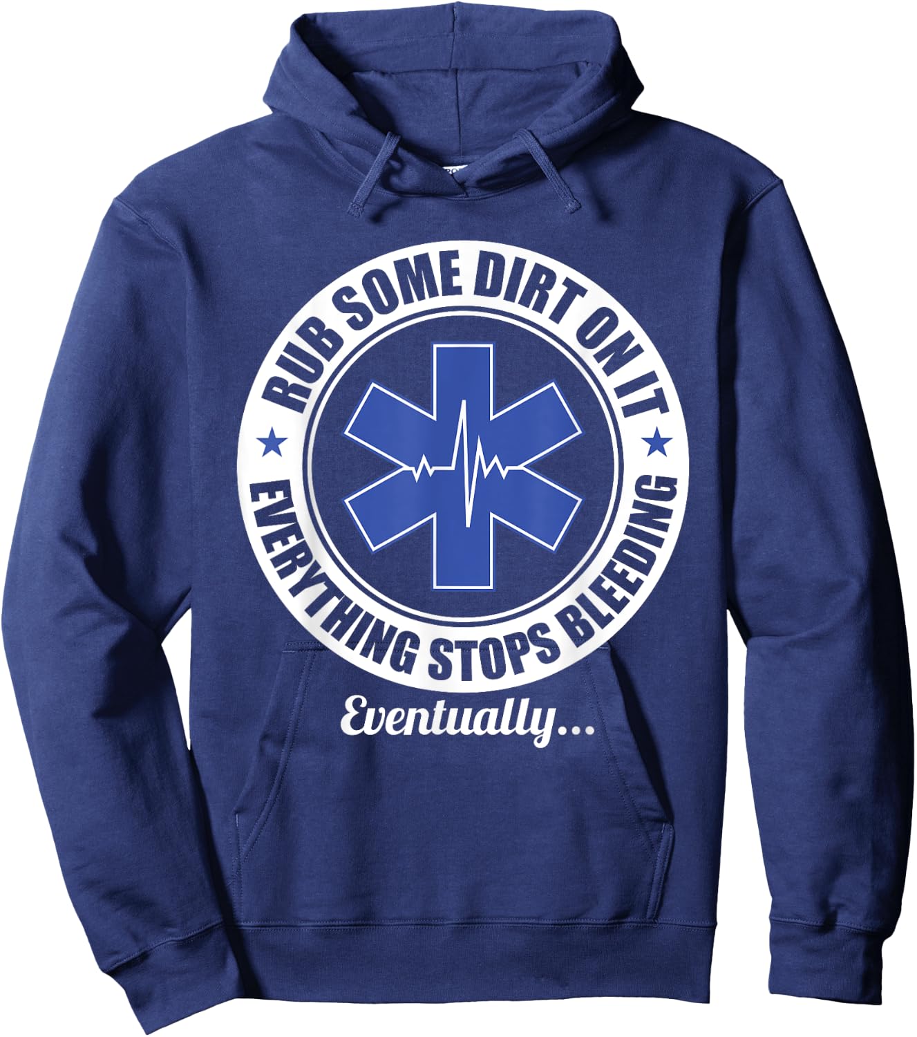 Funny EMT EMS Paramedic First Responder Rub Some Dirt on It Hoodie - Hoodie | Navy