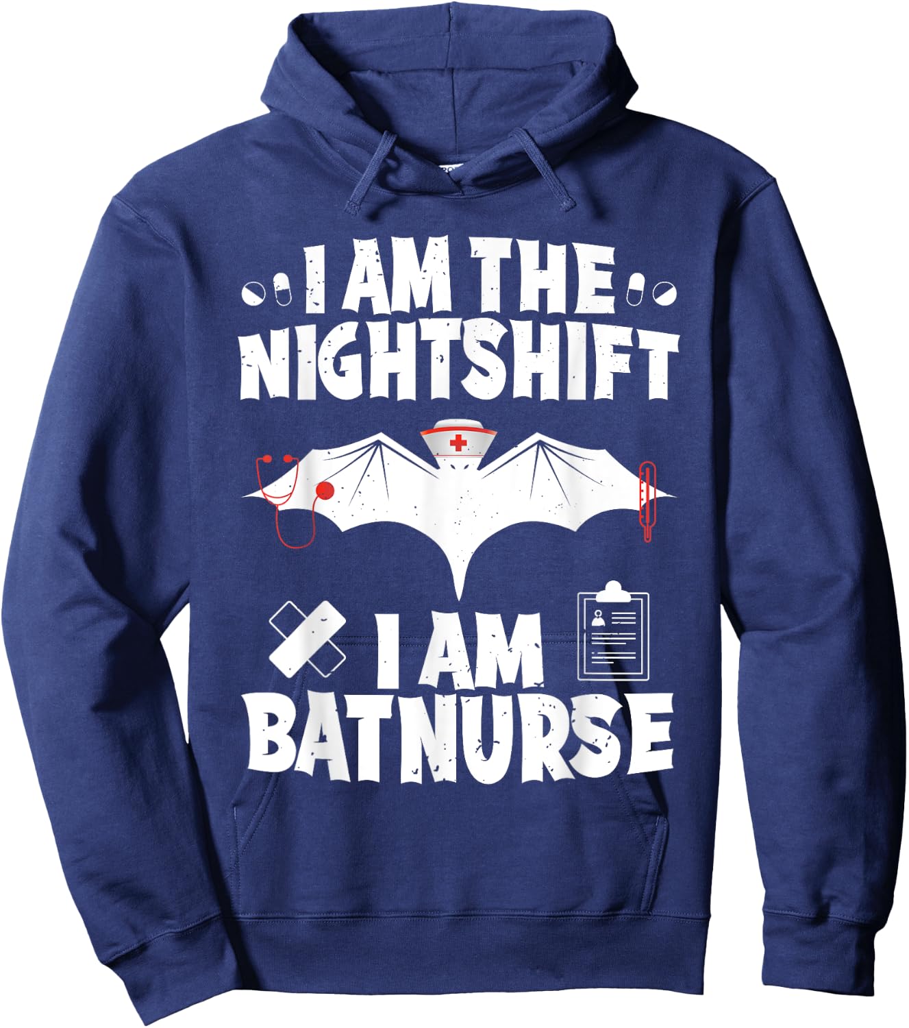 I Am The Nightshift I Am Bat Nurse Halloween Nursing Job Hoodie - Hoodie | Navy