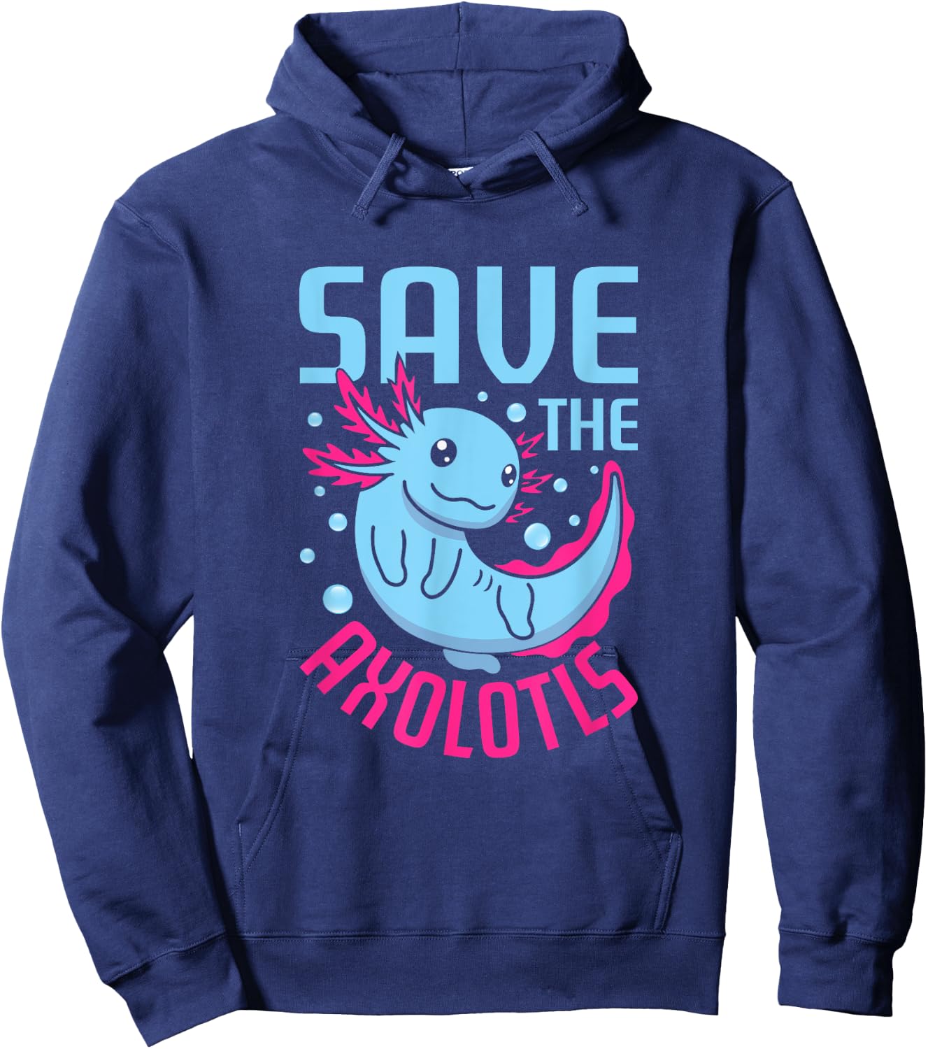 Save The Axolotls Mexican Salamander Funny Axolotl Hoodie - Hoodie | Navy