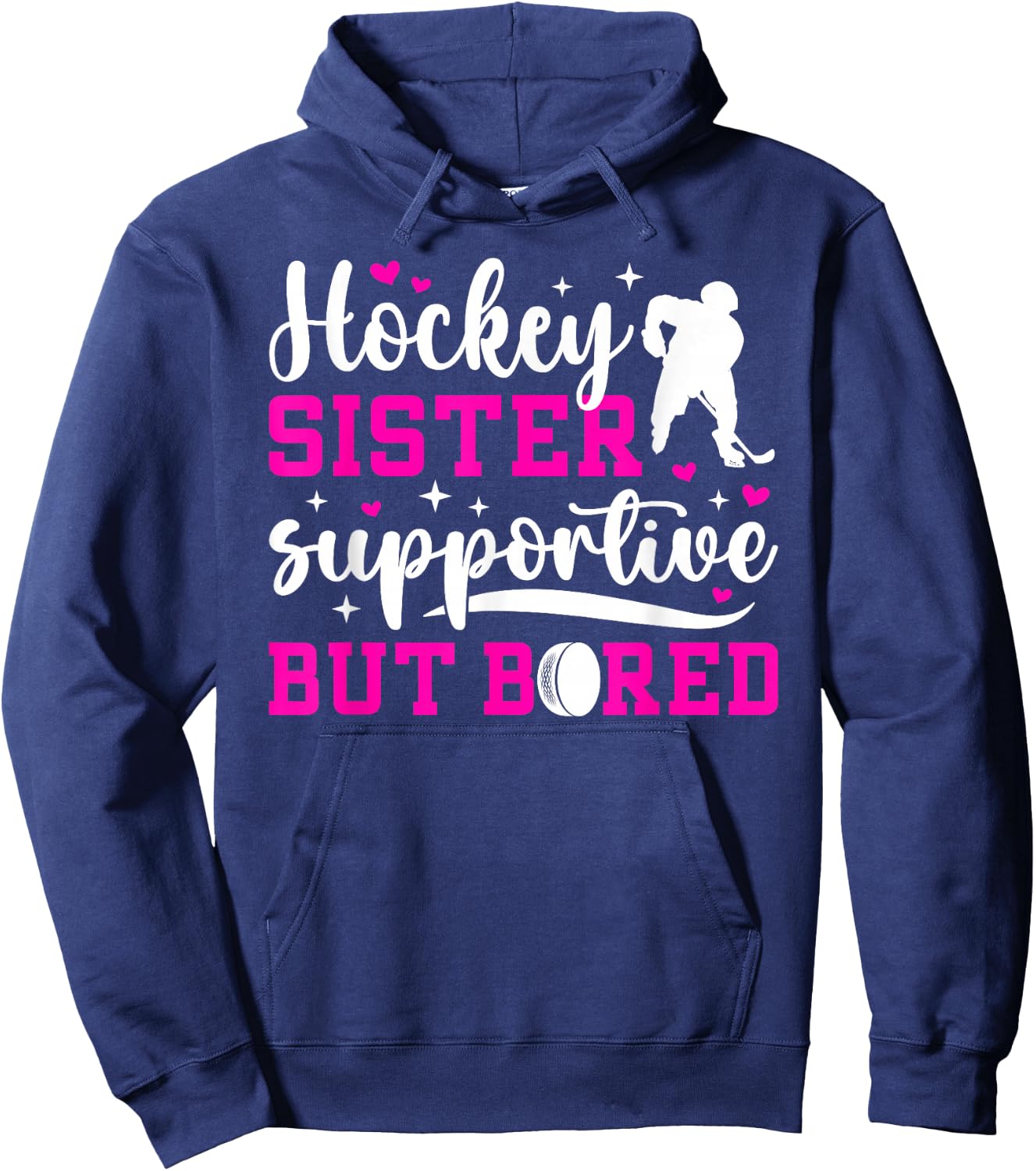 Hockey Sister Supportive But Bored Ice Hockey Player Sister Hoodie - Hoodie | Navy