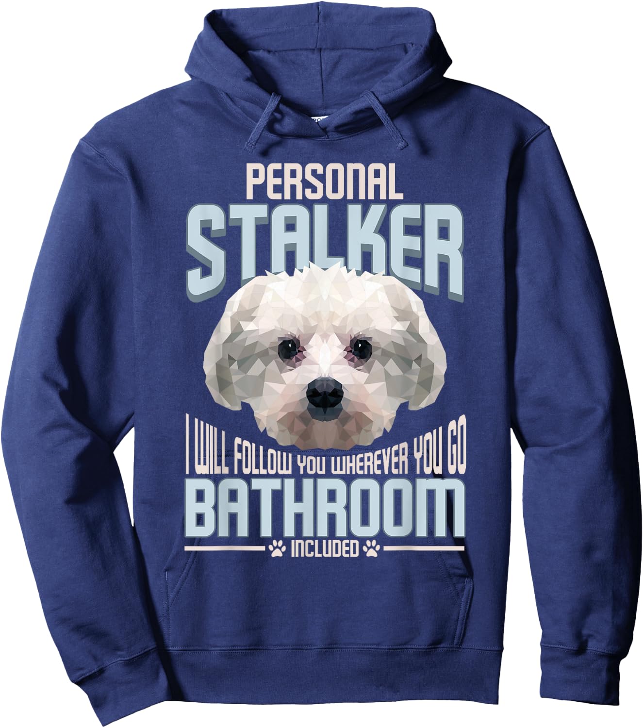 Personal Stalker Dog Funny Stubborn Maltese Dog Gift Men Women Hoodie - Hoodie | Navy