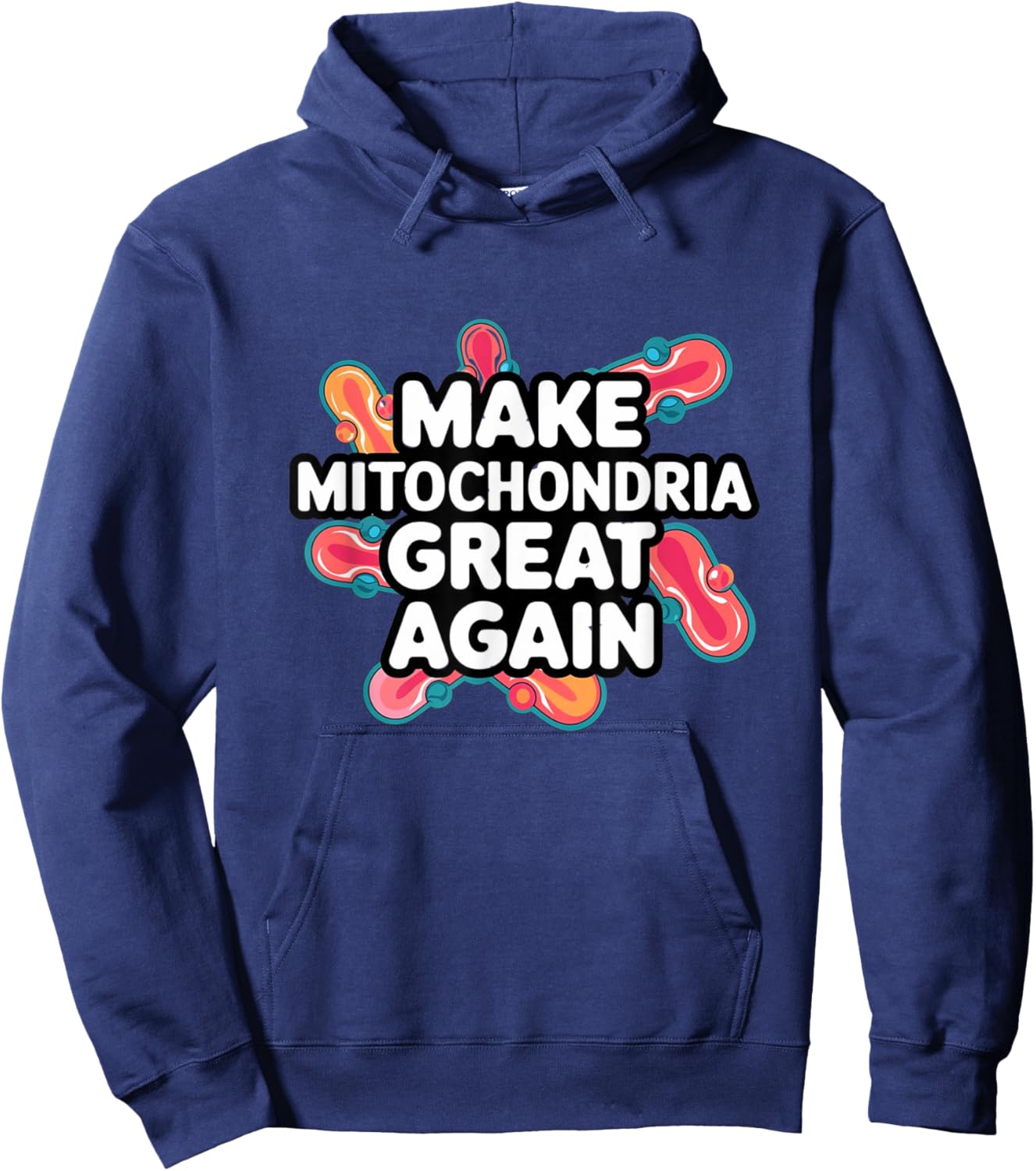 Make Mitochondria Great Again Science Cellular Health Design Hoodie - Hoodie | Navy