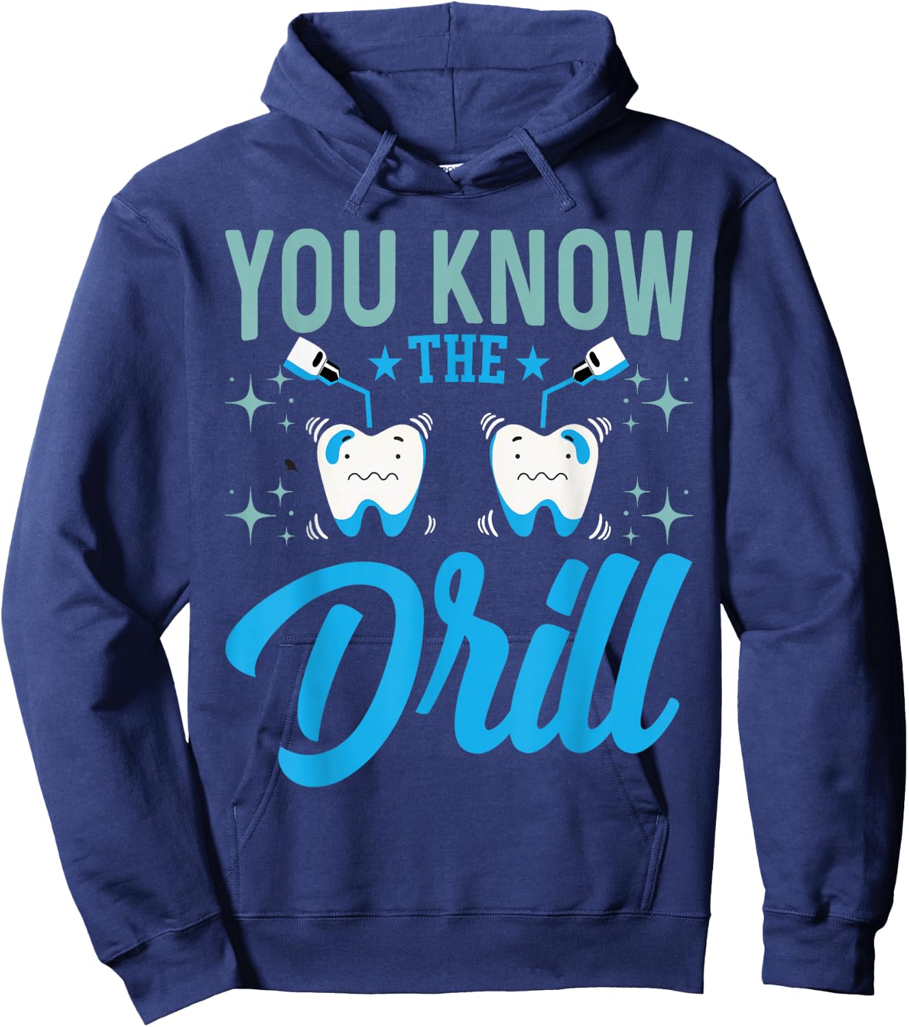 You Know the Drill - Funny Oral Dentist Dental Assistant Hoodie - Hoodie | Navy