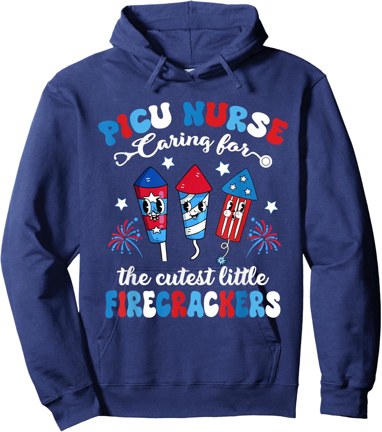 PICU Nurse Caring For The Cutest Firecrackers 4th Of July Women Men Hoodie - Hoodie | Navy