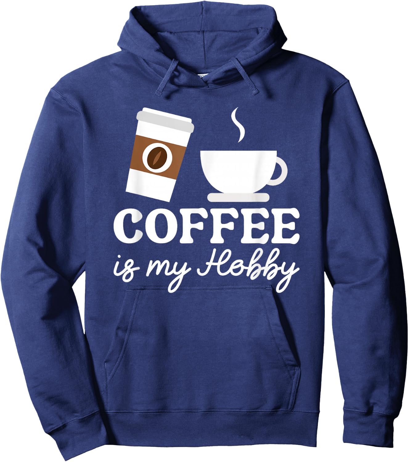 Coffee Is My Hobby Funny Coffee Cups Lovers Hobbies Hoodie - Hoodie | Navy