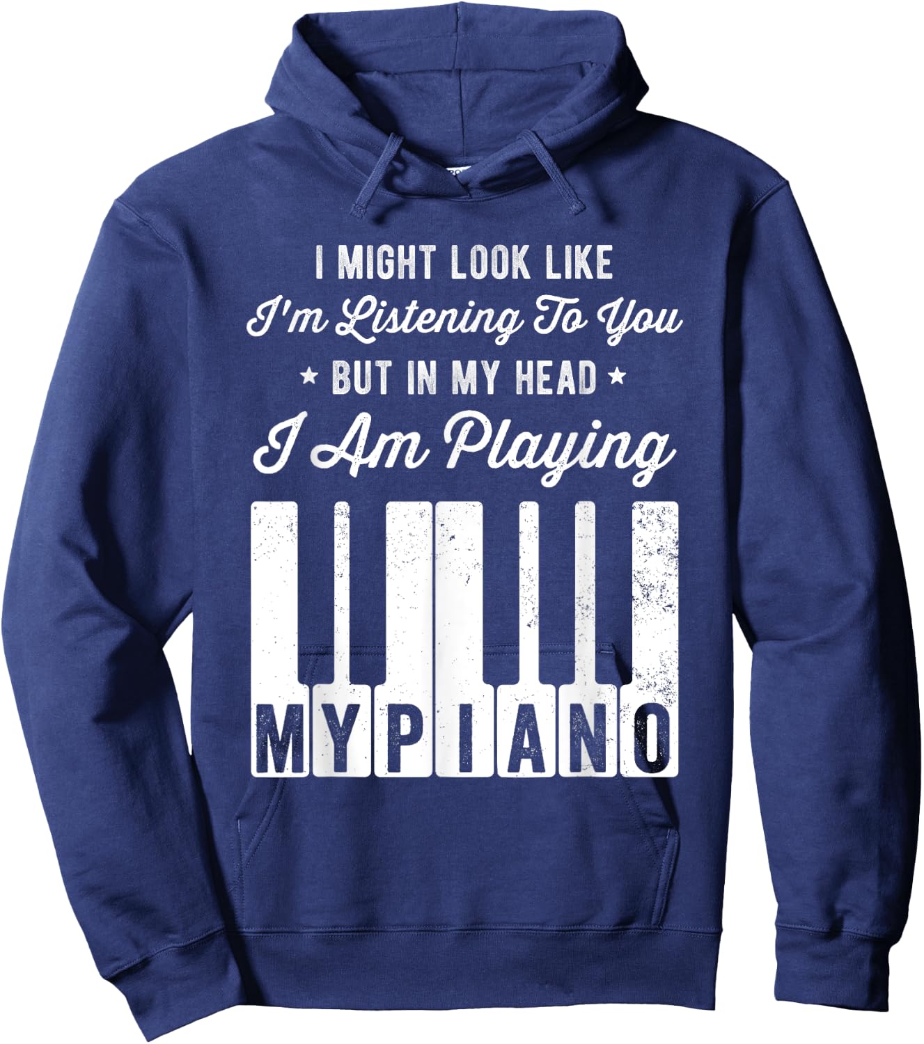 I Might Look Like I'm Listening To You Funny Piano Hoodie - Hoodie | Navy