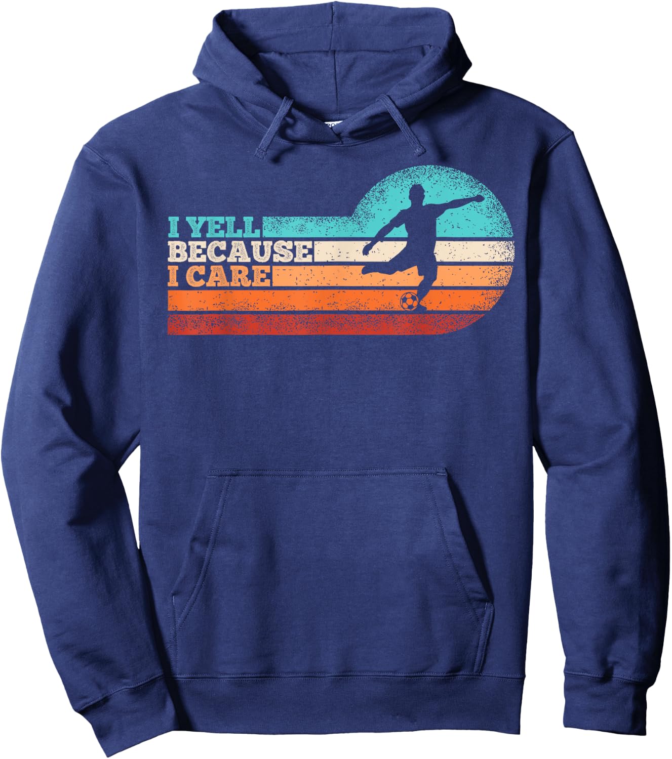 Funny Soccer Fan Humor I Yell Because I Care Soccer Dads Hoodie - Hoodie | Navy
