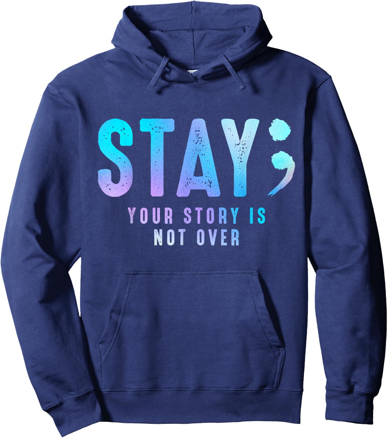 Stay Your-Story Is Not Over Suicide Prevention Awareness Hoodie - Hoodie | Navy