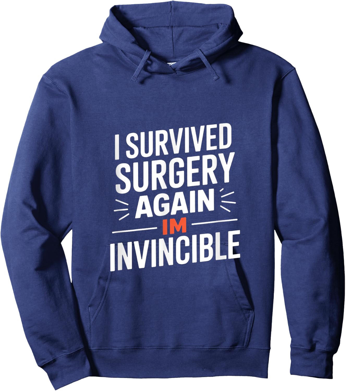 I Survived Surgery Again Im Invincible Funny Saying Hoodie - Hoodie | Navy