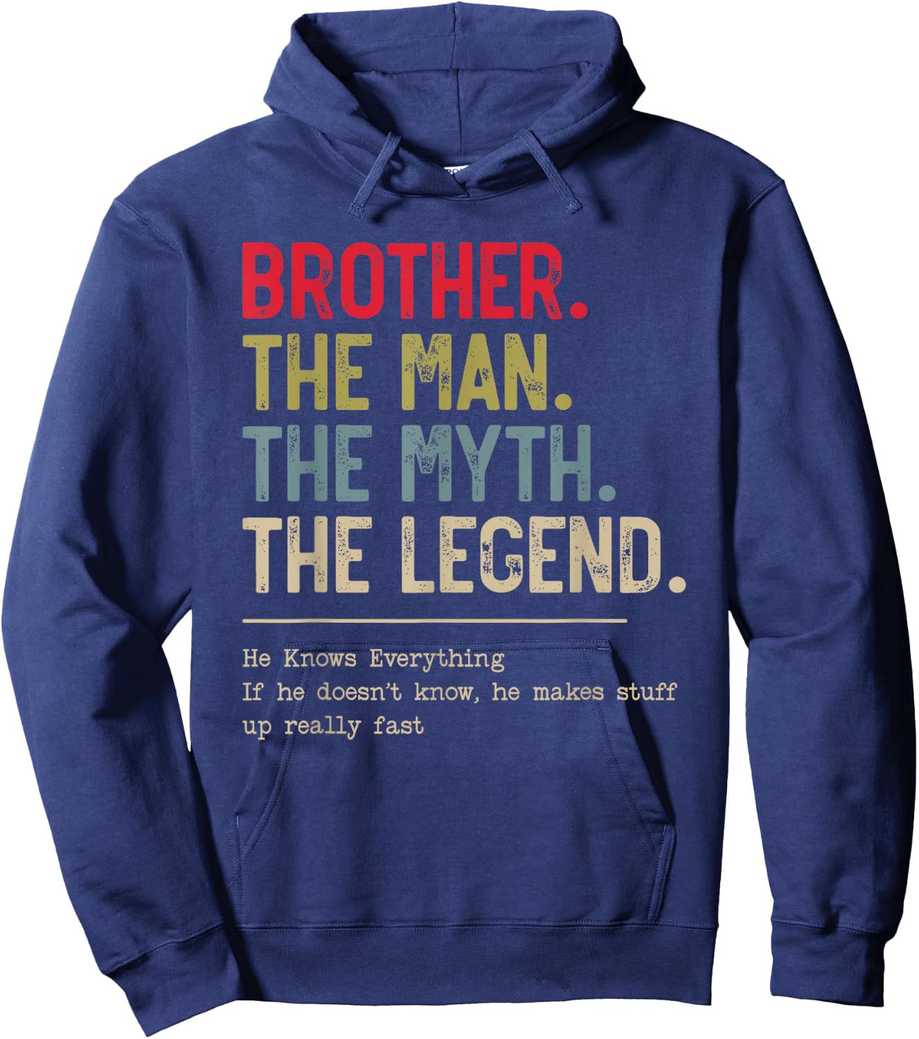 Brother The Man The Myth The Legend He Knows Everything Hoodie - Hoodie | Navy