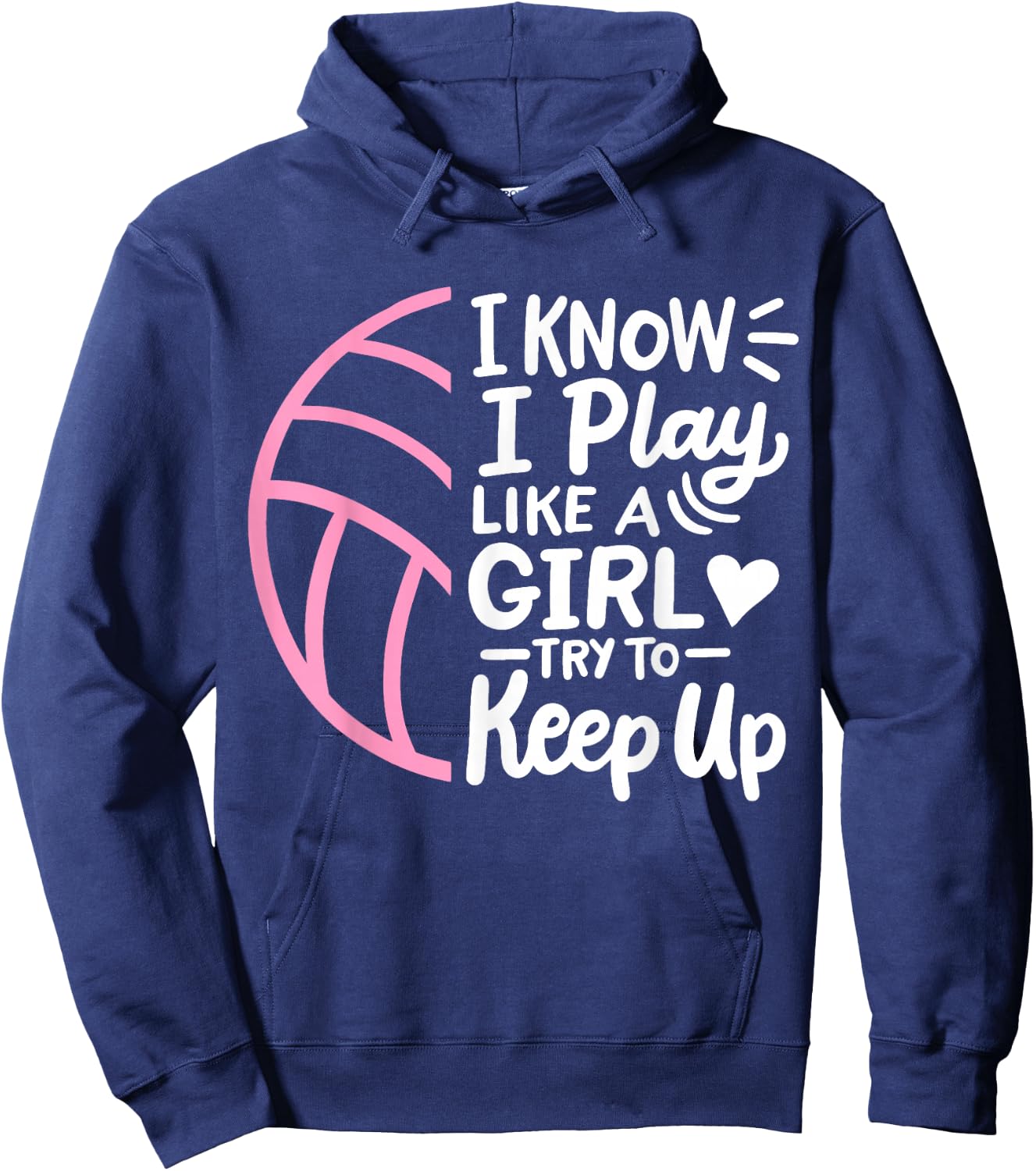 Volleyball I Know I Play Like A Girl For Girls Women Hoodie - Hoodie | Navy