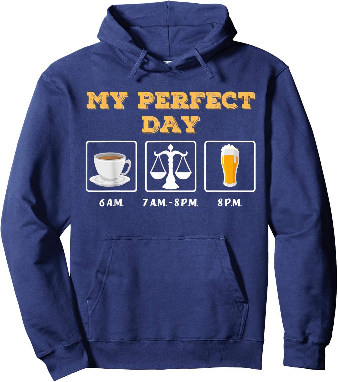 My Perfect Day: coffee, judge / lawyer / lawyer and beer Hoodie - Hoodie | Navy