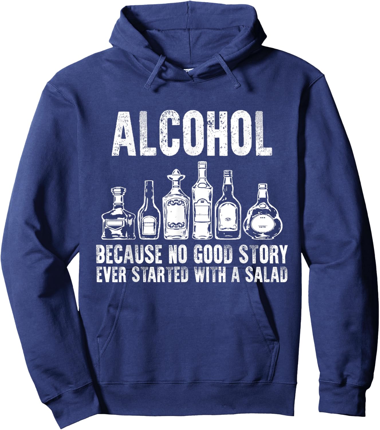 Alcohol Because No Good Stories Started With Salad Drinking Hoodie - Hoodie | Navy