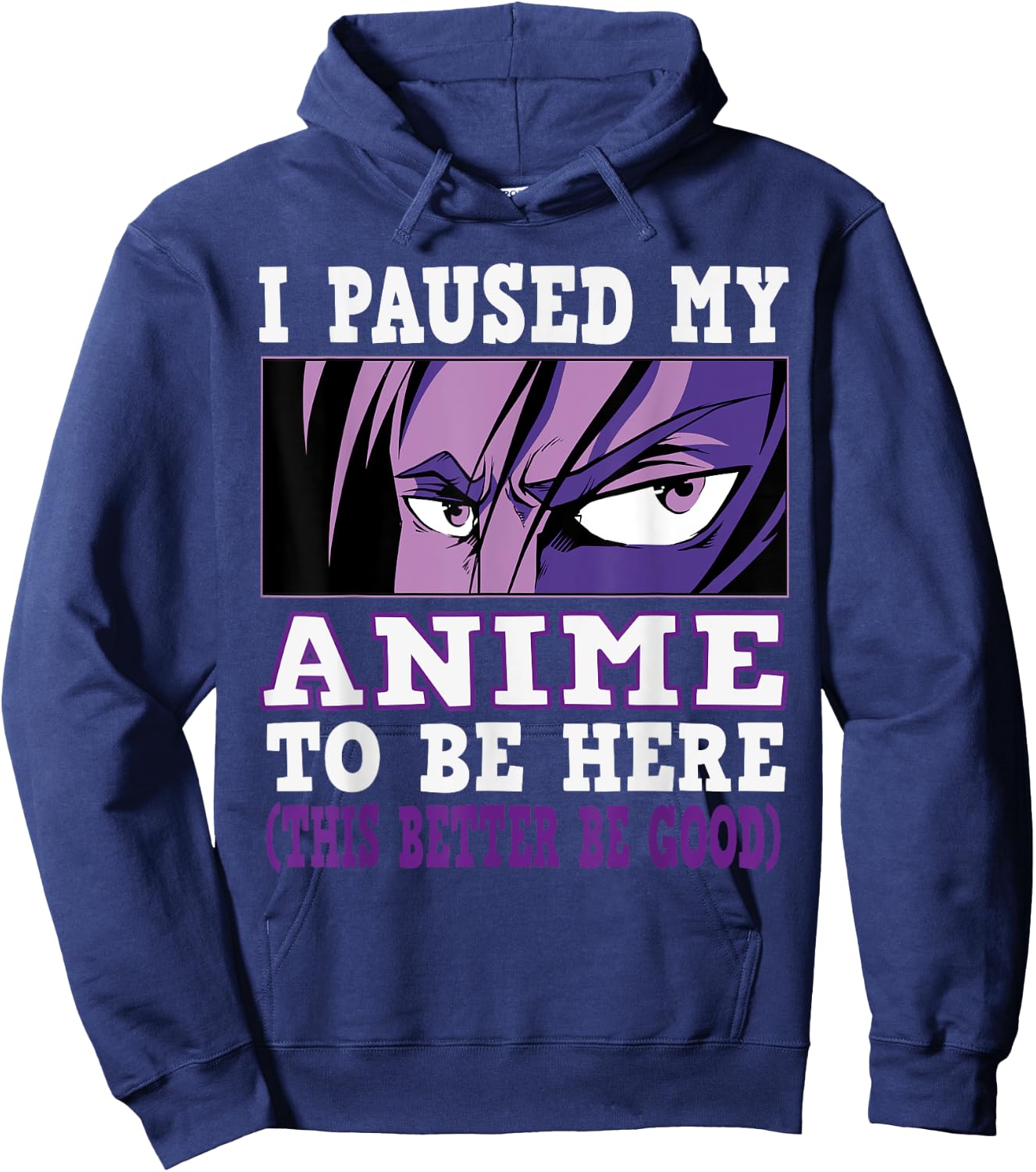 I paused my Anime to be here, Anime Hoodie - Hoodie | Navy