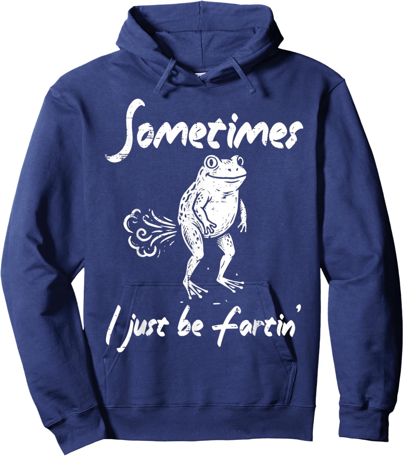 Frog Sometimes I Just Be Funny Saying Humor Men Women Kids Hoodie - Hoodie | Navy