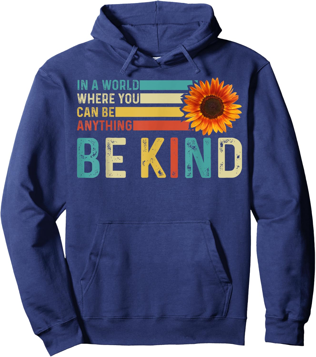In A World Where You Can Be Anything Be Kind - Kindness Hoodie - Hoodie | Navy