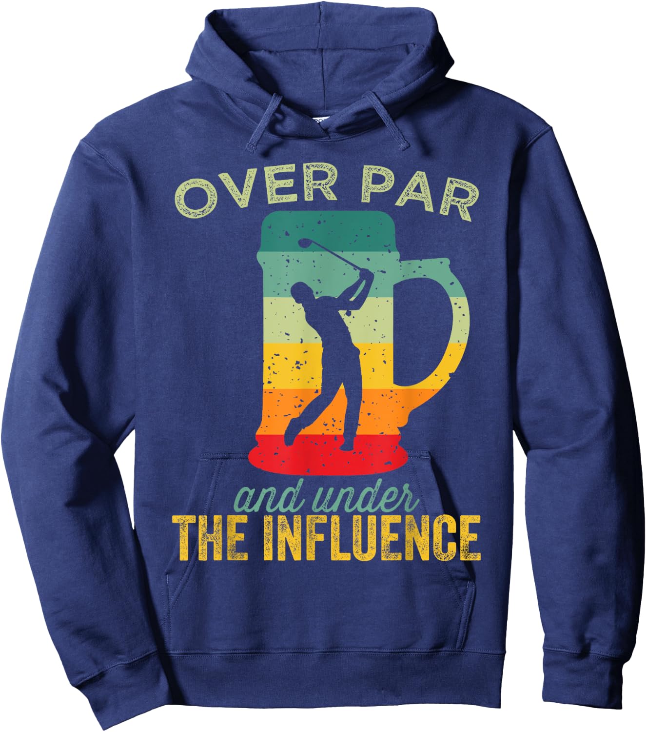 Over Par And Under The Influence Funny Golf Drinking Hoodie - Hoodie | Navy